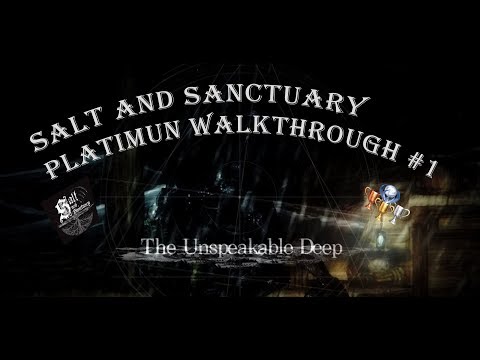 Salt and Sanctuary. Platinum Walkthrough #1. Unspeakable Deep.