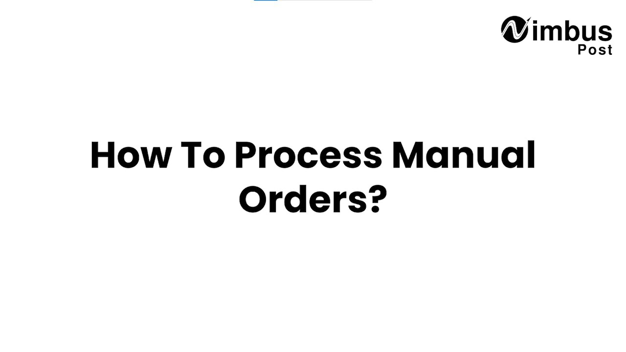 How to process manual orders from NimbusPost's seller panel?