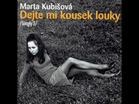 Marta Kubišová - Dejte mi kousek louky