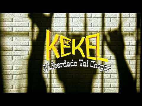 MC kekel ( a Liberdade vai chegar )