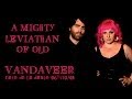 Vandaveer  - A Mighty Leviathan Of Old (live at Le Cafe de la Danse)