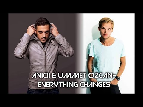 AVICII & Ummet Ozcan-Everything Changes(Official Avicii's Unreleased Audio 2016)