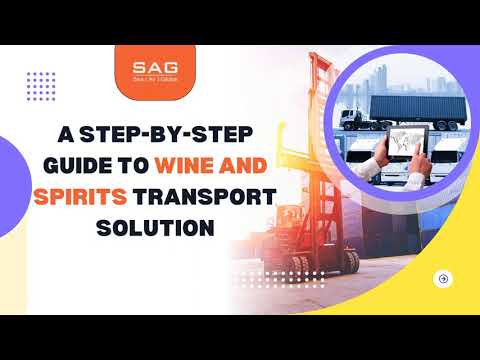 🚛 A Step-By-Step Guide to Wine and Spirits Transport Solution | SAG Logistic 🍷