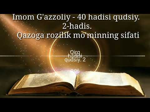 Imom G'azzoliy - 40 hadisi qudsiy. 2-hadis. Qazoga rozilik mo'minning sifati.