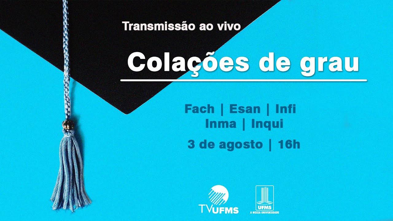 Colação de grau - Fach | Esan | Infi | Inma | Inqui - UFMS