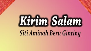 Download lagu Lagu Karo Lama KIRIM SALAM Lirik Siti Aminah Beru Ginting mp3