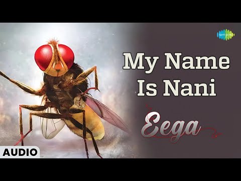 My Name Is Nani - Audio Song | Eega | Nani, Samantha, Kichcha Sudeep | MM Keeravani | SS Rajamouli