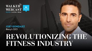 Revolutionizing the Fitness Industry with Joey Gonzalez