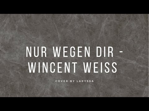 Nur wegen dir - Wincent Weiss Piano Cover | LARYSSA |
