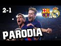Canción Barcelona Vs Real Madrid 2 1 Parodia MERCHO