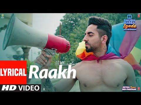 Lyrical: Raakh | Shubh Mangal Zyada Saavdhan | Ayushmann K, Jeetu | Arijit Singh | Tanishk - Vayu