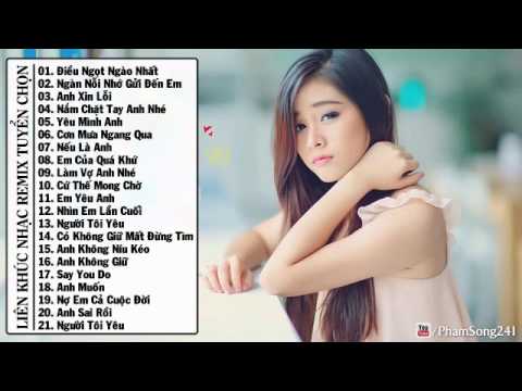 Liên Khúc Nhạc Trẻ Hay Nhất Tháng1 2016 Nonstop   Việt Mix   HOT   Gửi Ngàn Nỗi Nhớ Đến Em