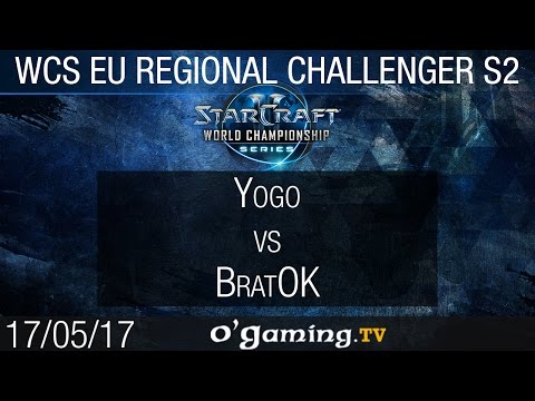 Yogo vs BratOK - WCS EU Challenger S2 - Open Bracket #2 - 32ème de Finale - Starcraft 2