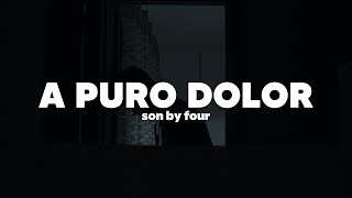 Son By Four - A Puro Dolor | Letra