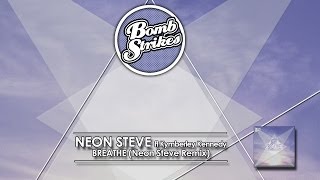 Neon Steve Ft Kymberley Kennedy -  Breath (Neon Steve Remix)