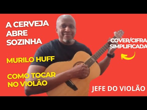 A Cerveja Abre Sozinha - Murilo Huff