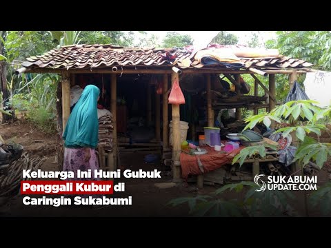 Keluarga Ini Huni Gubuk Penggali Kubur di Caringin Sukabumi