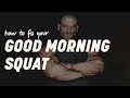 How to Stop Doing A Squat Morning