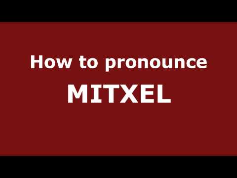 How to Pronounce MITXEL in Spanish - PronounceNames.com