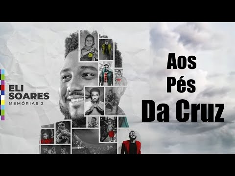 Eli Soares Aos Pés da Cruz