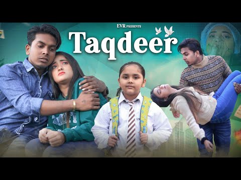 Taqdeer | Sad Love Story | True Love | Evr