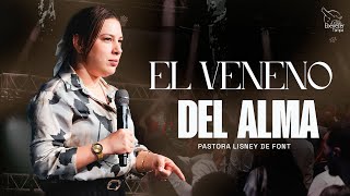 El Veneno del Alma | Pra. Lisney de Font | 02-02-2025