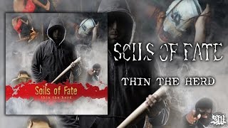 SOILS OF FATE - THIN THE HERD [OFFICIAL ALBUM STREAM] (2014) SW EXCLUSIVE