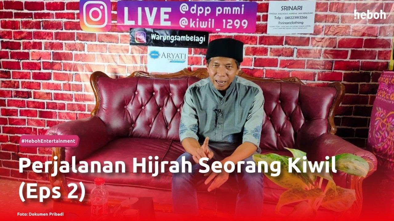 Perjalanan Hijrah Seorang Kiwil (Eps. 2)