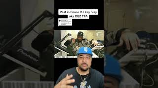 RIP DJ Kay Slay aka DEZ