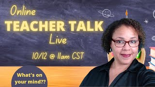 Online Teacher Talk Live Tuesday @ 11 am CST
