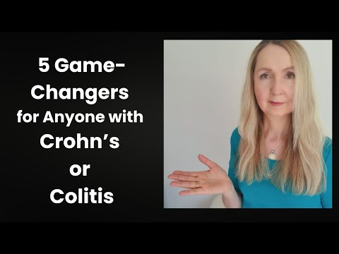 5 Game-Changers for Anyone with Crohns, Colitis IBD