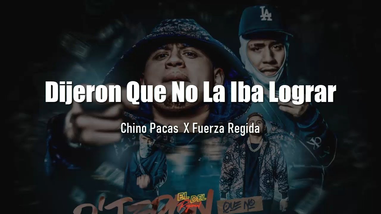 Fuerza Regida - Dijeron Que No La Iba a Lograr