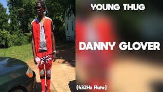 Young Thug - Danny Glover (432Hz)