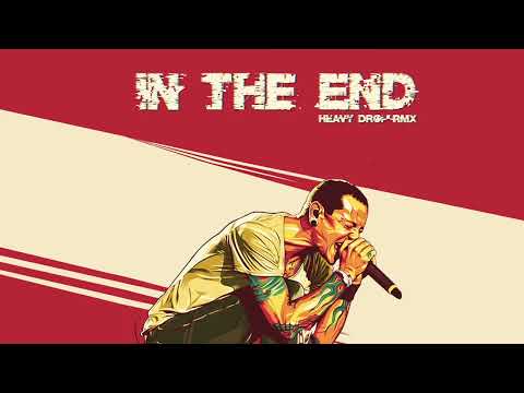 Linkin Park - In the End (Heavy Drop Remix)
