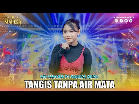 AYU CANTIKA - TANGIS TANPA AIR MATA I Mahesa Music