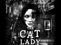 The Cat Lady Soundtrack - In My Head It's Like Hell ...