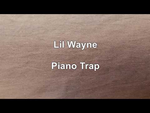 Lil Wayne - Piano Trap (Lyrics)