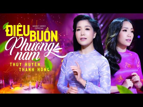 Thúy Huyền gây say đắm ft. Thanh Hồng với siêu phẩm Điệu Buồn Phương Nam | MV Sân Khấu Hoành Tráng
