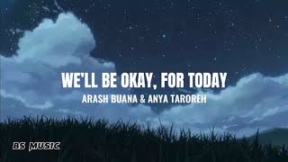 Download lagu We’ll Be Okay, For Today - Arash Buana & Anya Taroreh (Lyrics) mp3
