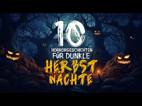 Creepypasta "10 Horrorgeschichten für dunkle Herbstnächte" German/Deutsch