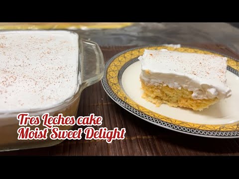 Tres Leches Cake | Three Milk Cake | Sweet and Creamy Dessert Recipe