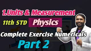 11th Std Physics|Chapter No 1|Units and Measurement|Lecture 11|Exercise All Numericals Solution