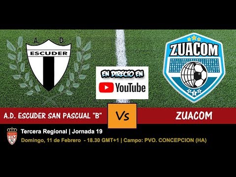 🔴 AD ESCUDER SAN PASCUAL B VS ZUACOM (DIRECTO - LIVE) - 11/02/2018 a las 18.30