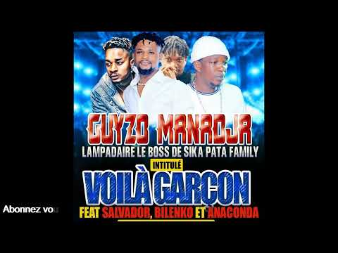 Guyzo Manadja le Lampadaire feat Chouchou Salvador feat Bilenko et Anaconda 512 - VOILA GARCON
