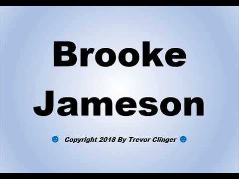 How To Pronounce Brooke Jameson