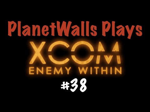 Let's Play XCOM: Enemy Within, Classic Ironman [Episode 38: Sectopod Overseer Insanity]