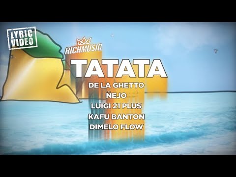 Ta Ta Ta - Rich Music LTD, De La Ghetto, Ñejo, Luigi 21 Plus, Kafu Banton, Dimelo Flow (Lyric Video)