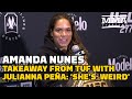 Amanda Nunes' Takeaway From TUF With Julianna Peña: 'She's Weird' | UFC 277 | MMA Fighting