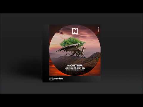 Premiere: Leo Pérez ft. Gaby Cgl - Madre Tierra - Nature Rec