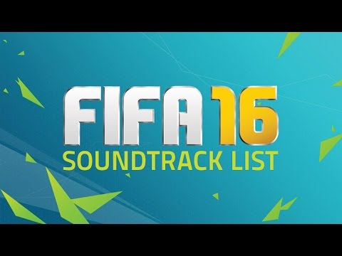 THE OFFICIAL FIFA 16 SOUNDTRACK! ALL 43 SONGS!